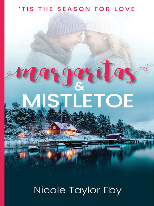 Title details for Margaritas & Mistletoe by Nicole Taylor Eby - Available